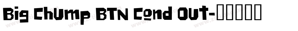 Big Chump BTN Cond Out字体转换